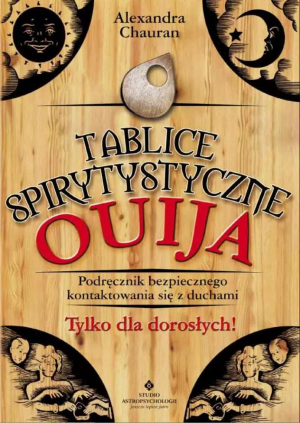 Tablice spirytystyczne ouija podręcznik bezpiecznego kontaktowania się z duchami