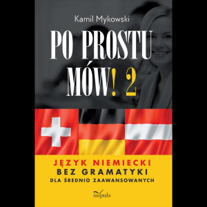 Po prostu mów! część 2 Język niemiecki bez gramatyki