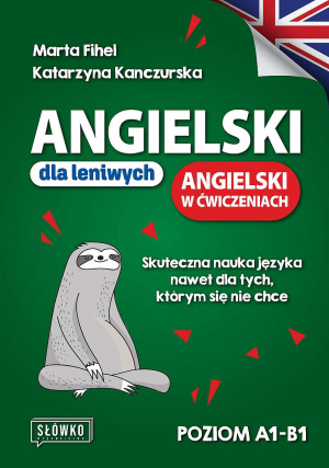 Angielski dla leniwych. Angielski w ćwiczeniach. Poziom A1-B1