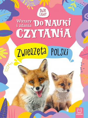 Zwierzęta Polski. Wyrazy i zdania do nauki czytania. Duże litery