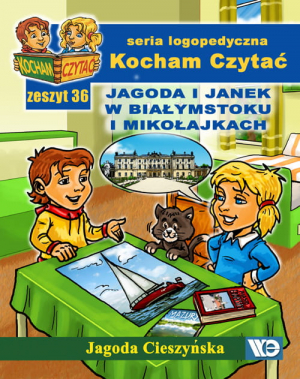Kocham czytać Zeszyt 36 Jagoda i Janek w Białymstoku i Mikołajkach