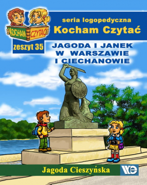 Kocham czytać Zeszyt 35 Jagoda i Janek w Warszawie i Ciechanowie