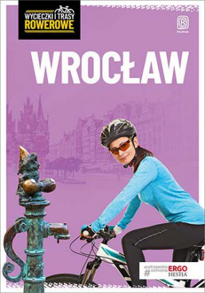 Wrocław i okolice wycieczki rowerowe wyd. 2