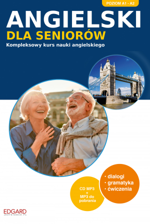 Angielski dla seniorów. Kompleksowy kurs nauki angielskiego. Dla Seniorów wyd. 2