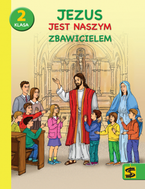 Religia Jezus jest naszym Zbawicielem podręcznik z ćwiczeniami dla klasy 2 szkoły podstawowej