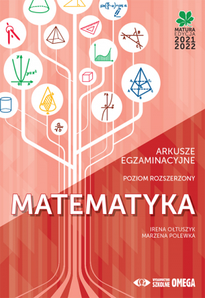 Matura 2021/22 Matematyka Poziom rozszerzony Arkusze egzaminacyjne