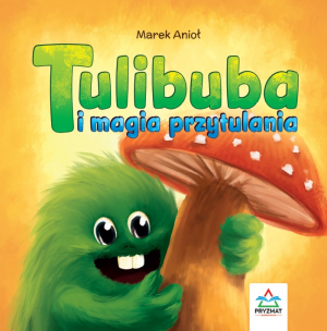 Tulibuba i magia przytulania