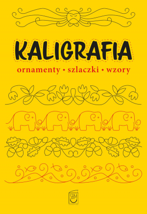 Kaligrafia. Ornamenty, szlaczki, wzory