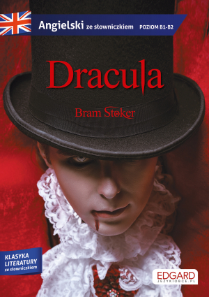 Dracula. Angielski. Adaptacja powieści z ćwiczeniami