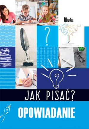 Opowiadanie. Jak pisać?