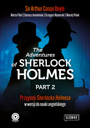 The Adventures of Sherlock Holmes Part 2. Przygody Sherlocka Holmesa w wersji do nauki angielskiego wyd. 2023
