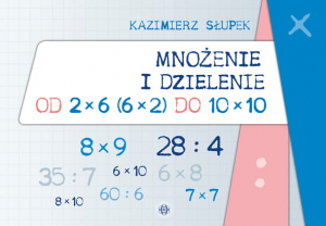 Mnożenie i dzielenie od 2 x 6 do 10 x 10