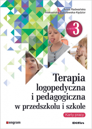 Terapia logopedyczna i pedagogiczna w przedszkolu i szkole. Część 3. Karty pracy