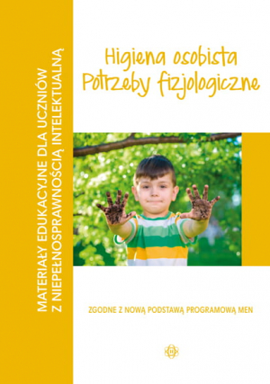 Higiena osobista Potrzeby fizjologiczne materiały edukacyjne dla uczniów z niepełnosprawnością intelektualną