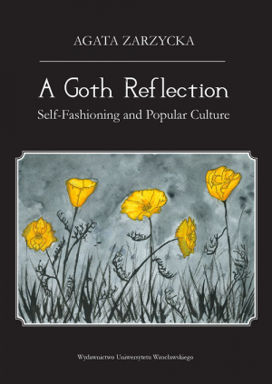 A Goth Reflection Self-Fashioning and Popular Culture