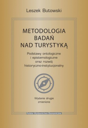 Metodologia badań nad turystyką. Podstawy ontologiczne i epistemologiczne oraz rozwój historyczno-instytucjonalny wyd. 2