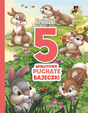 5-minutowe puchate bajeczki Disney Króliczki