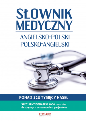 Słownik medyczny. Angielsko-polski, polsko-angielski