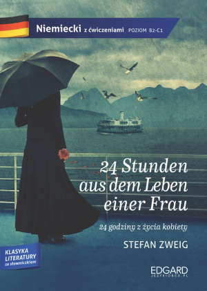 24 Stunden aus dem Leben einer Frau. Adaptacja klasyki z ćwiczeniami. Poziom B2-C1