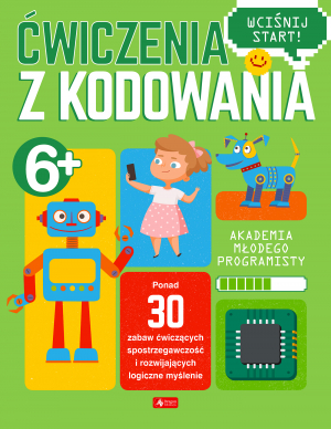 Akademia młodego programisty. Ćwiczenia z kodowania