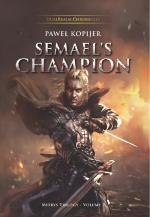 Semael’s Champion, Mitrys Trilogy DualRealm Chronicles