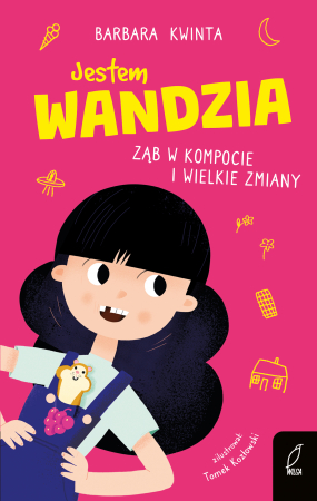 Jestem Wandzia. Ząb w kompocie i wielkie zmiany