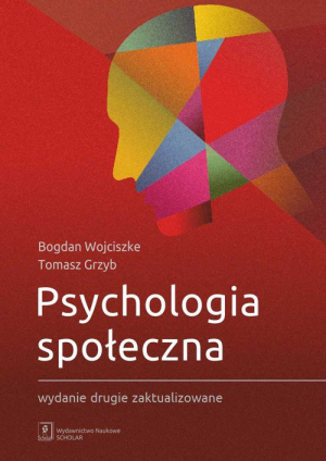 Psychologia społeczna Wydanie drugie zaktualizowane