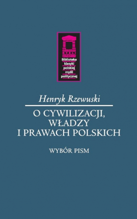 O cywilizacji, władzy i prawach polskich