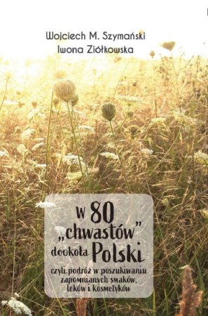 W 80 "chwastów" dookoła Polski