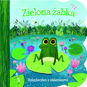 Zielona żabka. Książeczka z okienkami