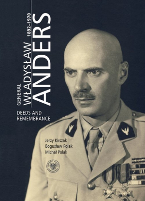 General Władysław Anders 1892-1970 Deeds and Remembrance