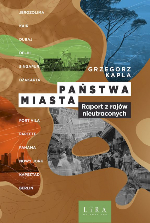 Państwa–miasta. Raport z rajów nieutraconych