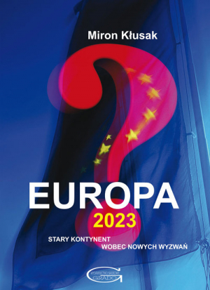 Europa 2023. Stary kontynent wobec nowych wyzwań