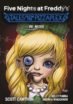 Nexie. Five Nights at Freddy's. Tales from the Pizzaplex. Tom 6