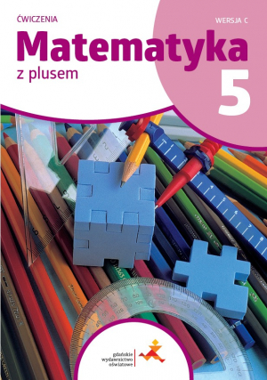 Matematyka z plusem ćwiczenia dla klasy 5 wersja C szkoła podstawowa wyd. 2024