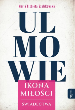 Ulmowie, Ikona Miłości, Świadectwa