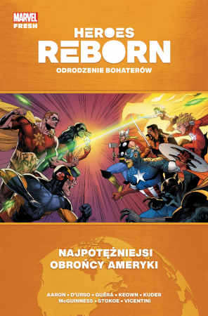 Heroes Reborn. Odrodzenie bohaterów. Najpotężniejsi obrońcy Ameryki. Marvel Fresh