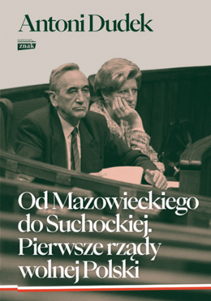 Od Mazowieckiego do Suchockiej. Pierwsze rządy wolnej Polski wyd. 2024