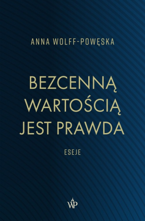 Bezcenną wartością jest prawda Eseje