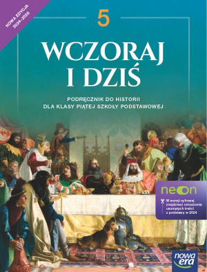 Historia wczoraj i dziś NEON podręcznik dla klasy 5 szkoły podstawowej EDYCJA 2024-2026