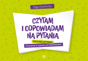 Czytam i odpowiadam na pytania Kolejne czytanki Ćwiczenia w czytaniu ze zrozumieniem