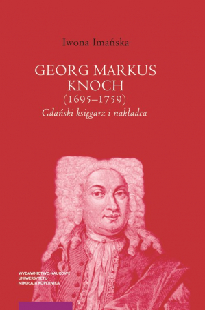 Georg Markus Knoch (1695-1759) Gdański księgarz i nakładca