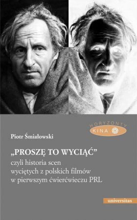 „Proszę to wyciąć”, czyli historia scen wyciętych z polskich filmów w pierwszym ćwierćwieczu PRL