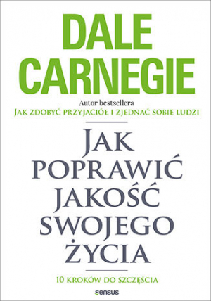 Jak poprawić jakość swojego życia. 10 kroków do szczęścia