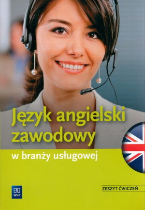 Język angielski zawodowy w branży usługowej.Zeszyt ćwiczeń