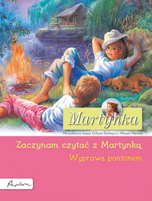 Martynka. Wyprawa pontonem. Zaczynam czytać z Martynką