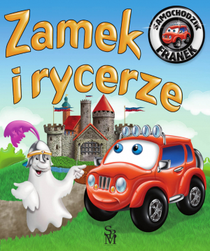 Zamek i rycerze. Samochodzik Franek