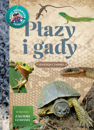 Płazy i gady. Młody Obserwator Przyrody