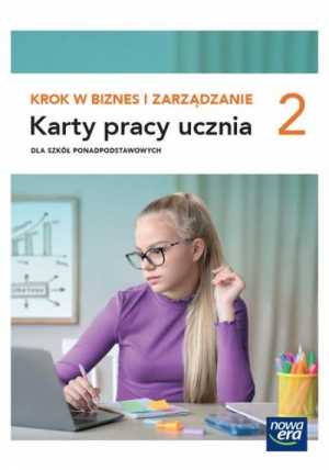 Krok w biznes i zarządzanie 2 Karty pracy ucznia Szkoła ponadpodstawowa