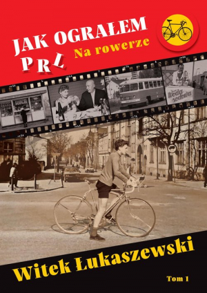 Jak ograłem PRL Na rowerze